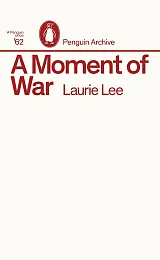 A Moment of WarLaurie Lee