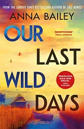 Our Last Wild DaysAnna Bailey