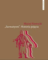 Sarmatyzm Historia pojęcia Sarmatyzm Historia pojęcia