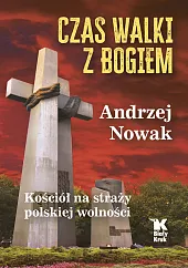 Czas walki z BogiemAndrzej Nowak Czas walki z BogiemAndrzej Nowak