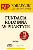 Fundacja rodzinna w praktyce Fundacja rodzinna w praktyce