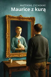 Maurice z kurąZschokke Matthias