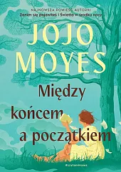 Między końcem a początkiemJojo Moyes
