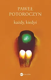 Każdy, kiedyśPaweł Potoroczyn