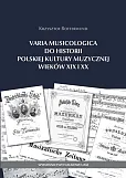 Varia Musicologica do historii polskiej kultury muzycznej Varia Musicologica do historii polskiej kultury muzycznej