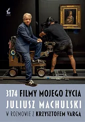3174 filmy mojego życia.Juliusz Machulski 3174 filmy mojego życia.Juliusz Machulski