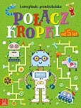 Połącz kropki. Łamigłówki przedszkolaka od 5 lat