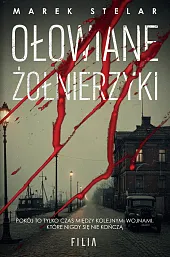Ołowiane żołnierzykiMarek Stelar Ołowiane żołnierzykiMarek Stelar