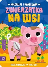 Koloruję i naklejam. Zwierzątka na wsi.,Anna Podgórska