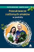 Poszukiwacze roślinnych smaków w podróży Poszukiwacze roślinnych smaków w podróży