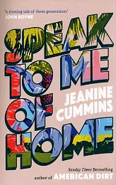 Speak to Me of HomeJeanine Cummins