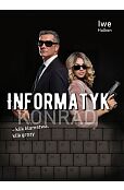 Informatyk - klik kłamstwa, klik grozy. Część II - Konrad Informatyk - klik kłamstwa, klik grozy. Część II - Konrad