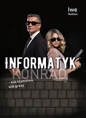 Informatyk - klik kłamstwa, klik grozy.,Iwe Hulkon