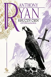 Kruczy Cień. OpowiadaniaAnthony Ryan