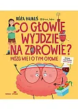 Co głowie wyjdzie na zdrowie? Mózg wie i o tym opowie