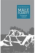 Małe planety. O miejscach i ludziach Małe planety. O miejscach i ludziach