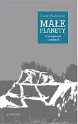 Małe planety. O miejscach i ludziach
