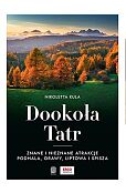 Dookoła Tatr. Znane i nieznane atrakcje Podhal Dookoła Tatr. Znane i nieznane atrakcje Podhal
