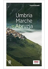 Umbria, Marche, Abruzja. Travelbook. Wydanie 1Pomykalscy Beata i Paweł