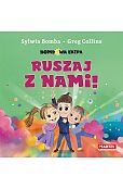 Bombowa ekipa Ruszaj z nami! Bombowa ekipa Ruszaj z nami!