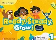 Ready, Steady, Grow! 1 Pupil's Book with Digital Pack British English Ready, Steady, Grow! 1 Pupil's Book with Digital Pack British English