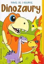 Bawię się i koloruję Dinozaury