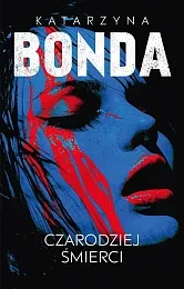 Czarodziej śmierci. Lena. Tom 2Katarzyna Bonda Czarodziej śmierci. Lena. Tom 2Katarzyna Bonda