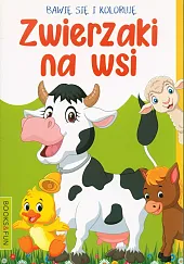 Bawię się i koloruję Zwierzaki na wsi