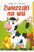 Bawię się i koloruję Zwierzaki na wsi Bawię się i koloruję Zwierzaki na wsi