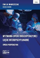 Wyzwania Opieki Okołooperacyjnej - Opieka Pooperacyjna,Piotr Doroba Wyzwania Opieki Okołooperacyjnej - Opieka Pooperacyjna,Piotr Doroba