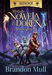 Historie Nowela i Dorena Gniew GorgonyBrandon Mull