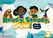 Ready, Steady, Grow! 2 Activity Book,Kate Gregson Ready, Steady, Grow! 2 Activity Book,Kate Gregson