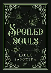 Spoiled soulsLaura Sadowska
