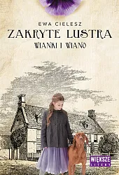 Zakryte lustra. Tom 2. Wianki i,Ewa Cielesz Zakryte lustra. Tom 2. Wianki i,Ewa Cielesz
