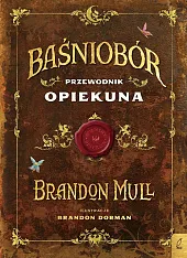 Baśniobór Przewodnik opiekunaBrandon Mull