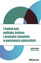 Z badań nad polityką, kulturą i prawami człowieka w państwach azjatyckich