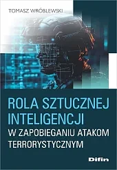 Rola sztucznej inteligencji w zapobieganiu atakom,Tomasz Wróblewski