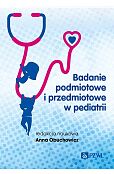 Badanie podmiotowe i przedmiotowe w pediatrii Badanie podmiotowe i przedmiotowe w pediatrii