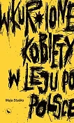 Wkur*ione kobiety w leju po Polsce