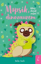 Mopsik który chciał zostać dinozaurem