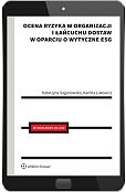 Ocena ryzyka w organizacji i łańcuchu dostaw w oparciu o wytyczne ESG Ocena ryzyka w organizacji i łańcuchu dostaw w oparciu o wytyczne ESG
