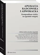 Aplikacja radcowska i adwokacka. Kompendium wiedzy na egzamin wstępny [PRZEDSPRZEDAŻ]