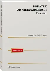 Podatek od nieruchomości. Komentarz [PRZEDSPRZEDAŻ]