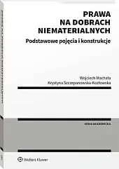Prawa na dobrach niematerialnych. Podstawowe pojęcia,Wojciech Machała