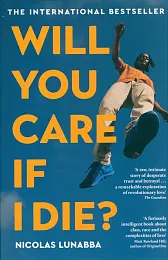 Will You Care If I Die?Nicolas Lunabba
