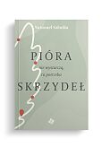 Pióra nie wystarczą, tu potrzeba skrzydeł Pióra nie wystarczą, tu potrzeba skrzydeł