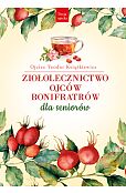 Ziołolecznictwo Ojców Bonifratrów dla seniorów Ziołolecznictwo Ojców Bonifratrów dla seniorów