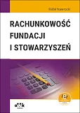 Rachunkowość fundacji i stowarzyszeń (z suplementem elektronicznym) Rachunkowość fundacji i stowarzyszeń (z suplementem elektronicznym)