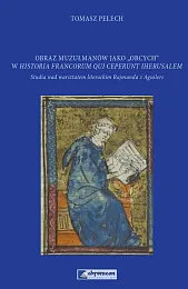 Obraz muzułmanów jako obcych w Historia,Tomasz Pełech