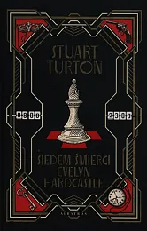 Siedem śmierci Evelyn HardcastleStuart Turton Siedem śmierci Evelyn HardcastleStuart Turton